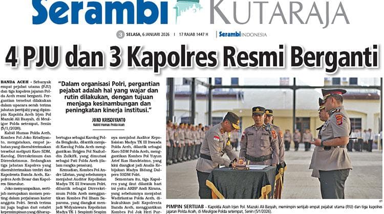 Pergantian Pejabat Polri Aceh: 4 PJU dan 3 Kapolres Berganti, Dampak ke Keamanan Warga