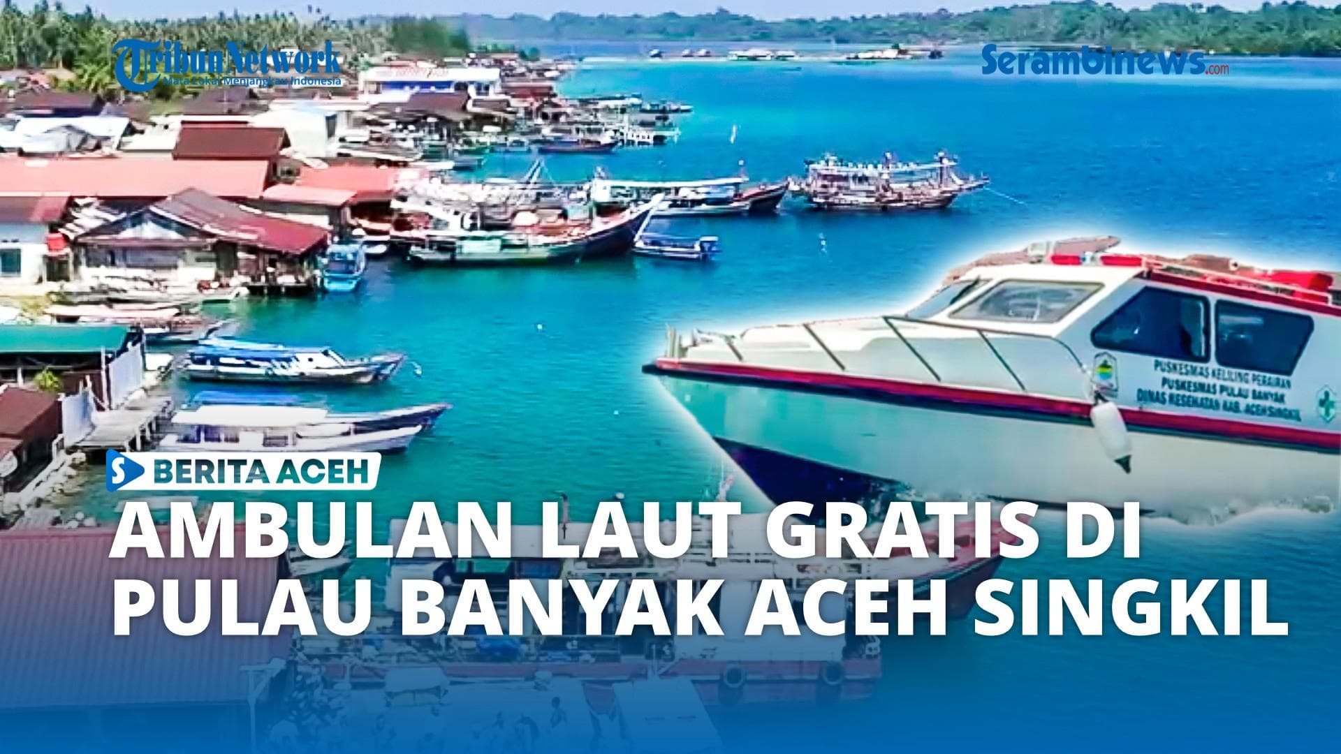 Ambulan Laut Gratis Tersedia di Kepulauan Banyak Aceh Singkil