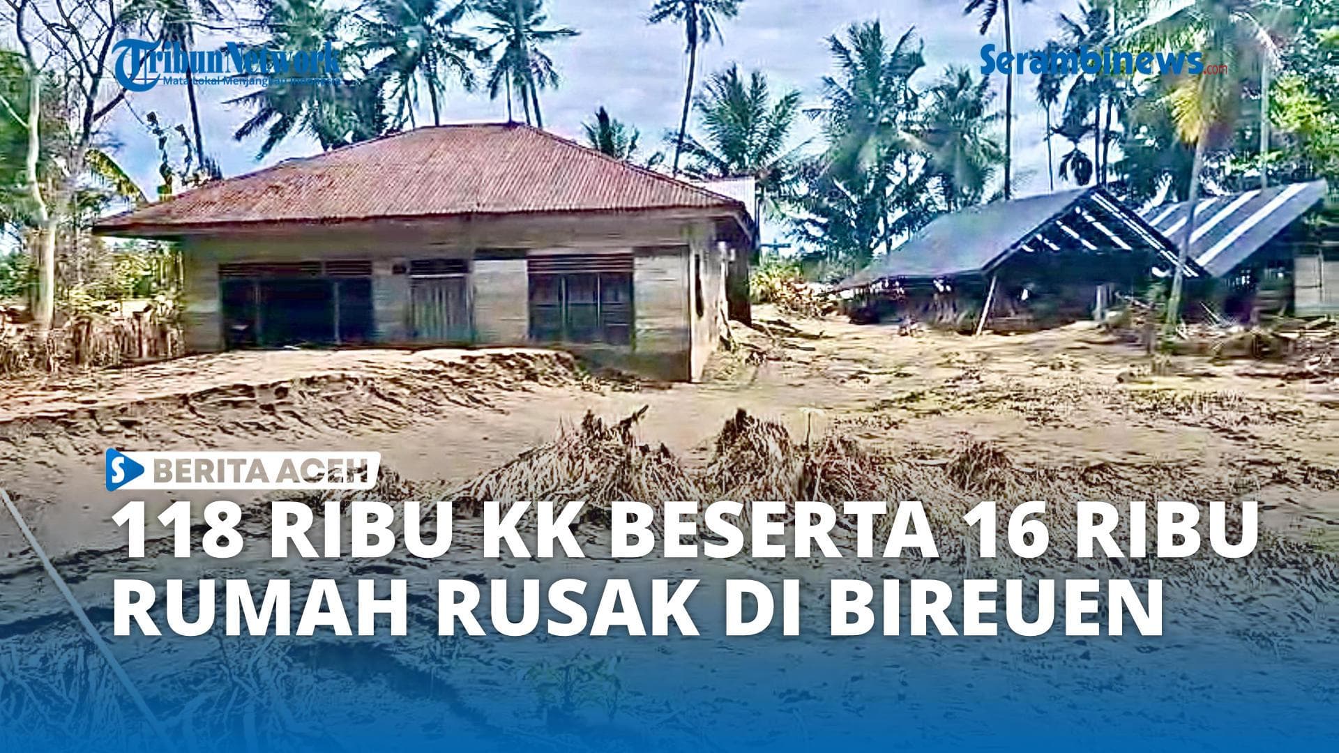 118 Ribu KK Bireuen Terdampak Banjir, 16 Ribu Rumah Rusak Parah