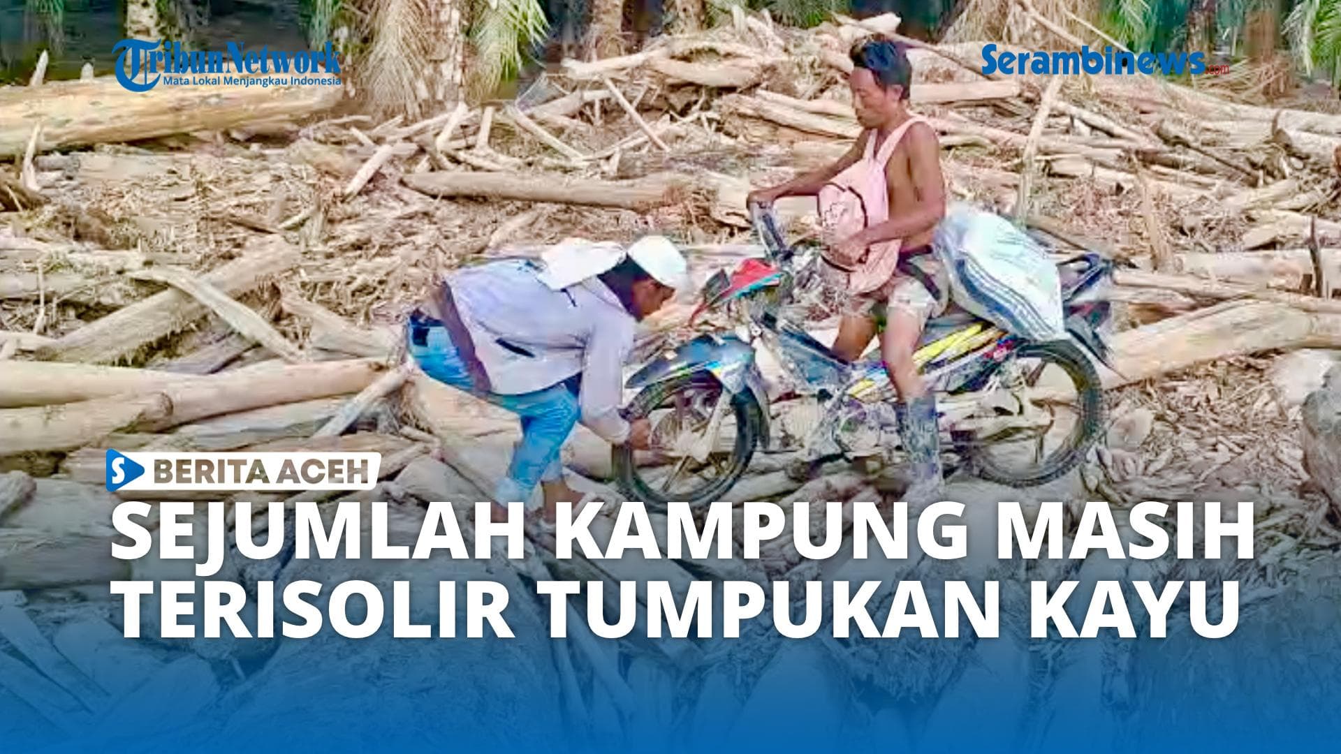 VIDEO - Sejumlah Kampung di Sekerak Masih Terisolir Akibat Tumpukan Kayu di Jembatan
