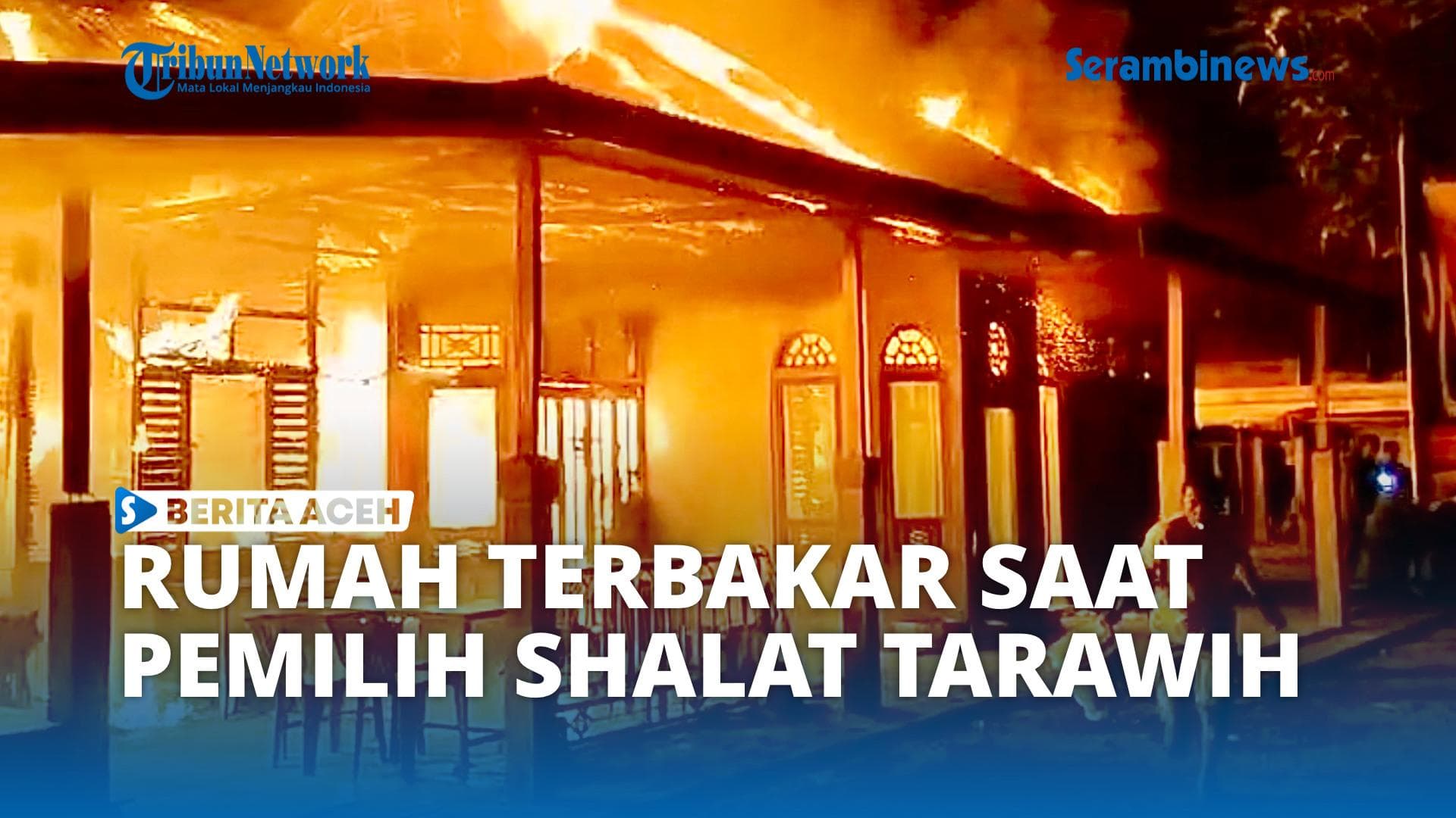 Rumah Warga Jeunieb Hangus Terbakar Saat Keluarga Shalat Tarawih