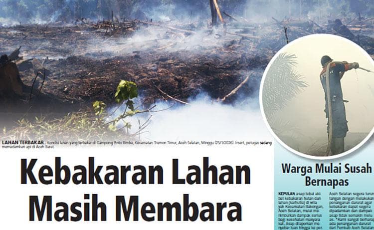Kebakaran Lahan di Aceh Barat dan Selatan Terus Membara, Warga Susah Bernapas