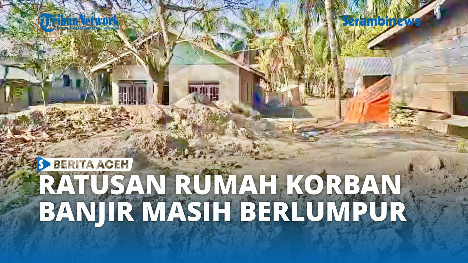 Ratusan Rumah di Bireuen Masih Tertimbun Lumpur Tiga Bulan Pasca Banjir