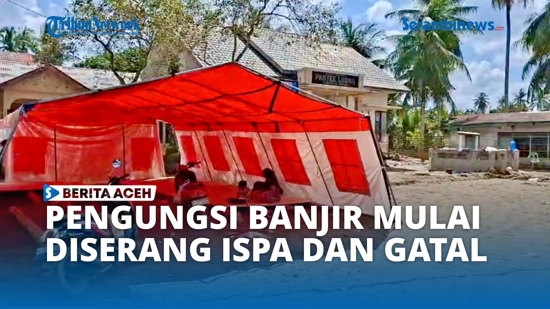 VIDEO - Penyakit Kulit dan ISPA Dominasi Keluhan Kesehatan Pengungsi Banjir Pante Lhong