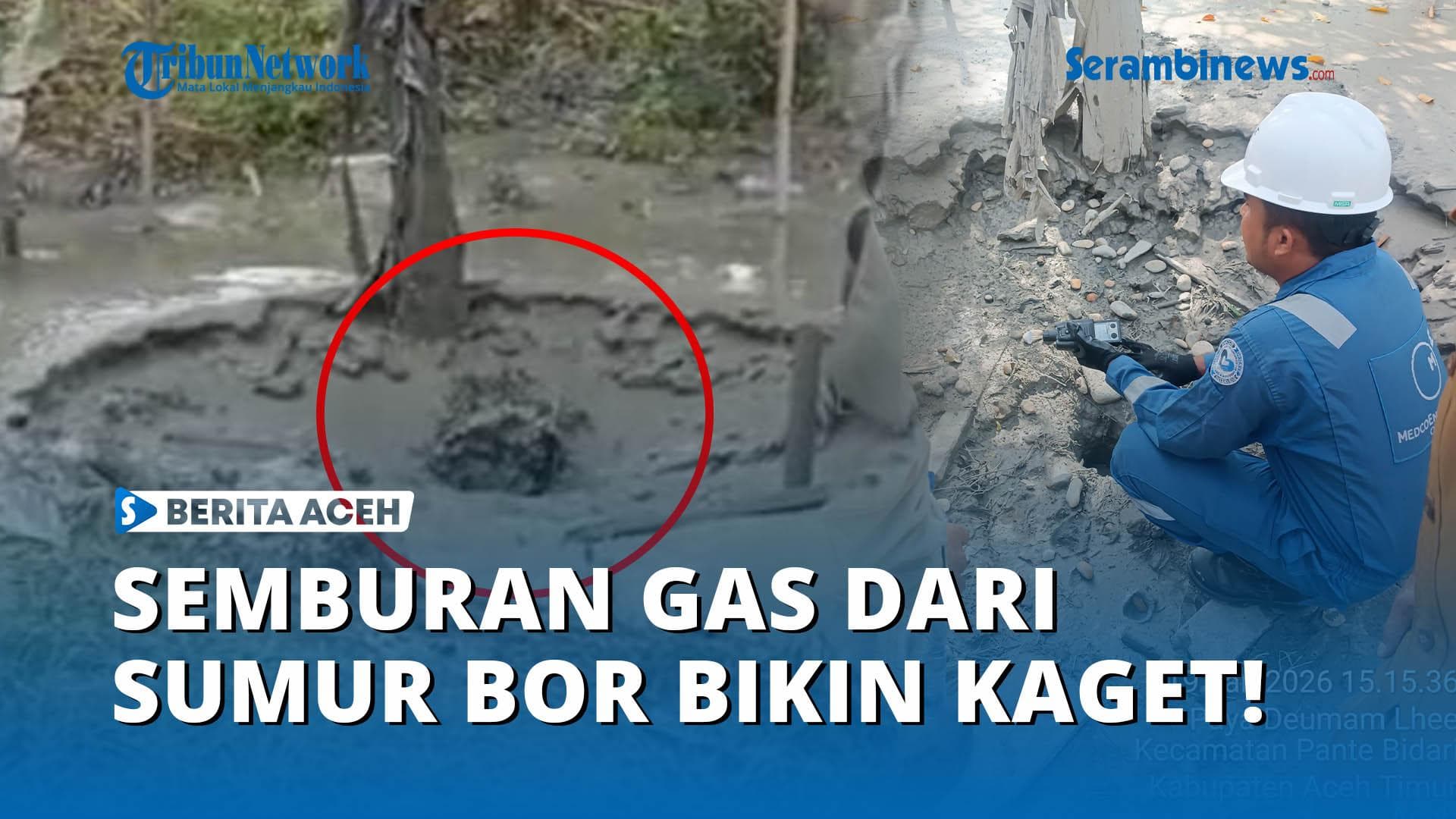 Semburan Gas dari Sumur Bor di Aceh Timur, Warga Diminta Tenang
