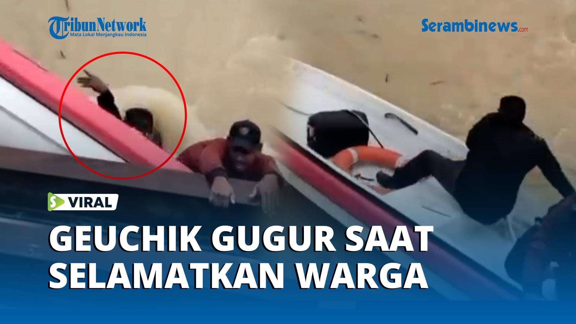 VIDEO - Demi Warga, Kepala Desa Kehilangan Nyawa, Boat Terbalik Dibawa Arus Banjir Bandang