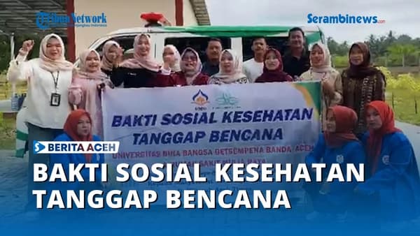 Bakti Sosial Kesehatan Tanggap Bencana untuk Warga Aceh Timur