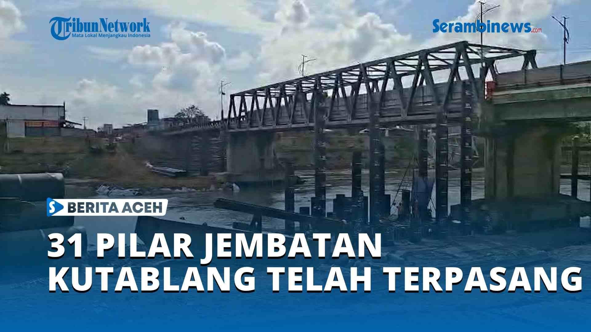 31 Pilar Jembatan Krueng Tingkeum Kutablang Telah Terpasang, Progres 12%