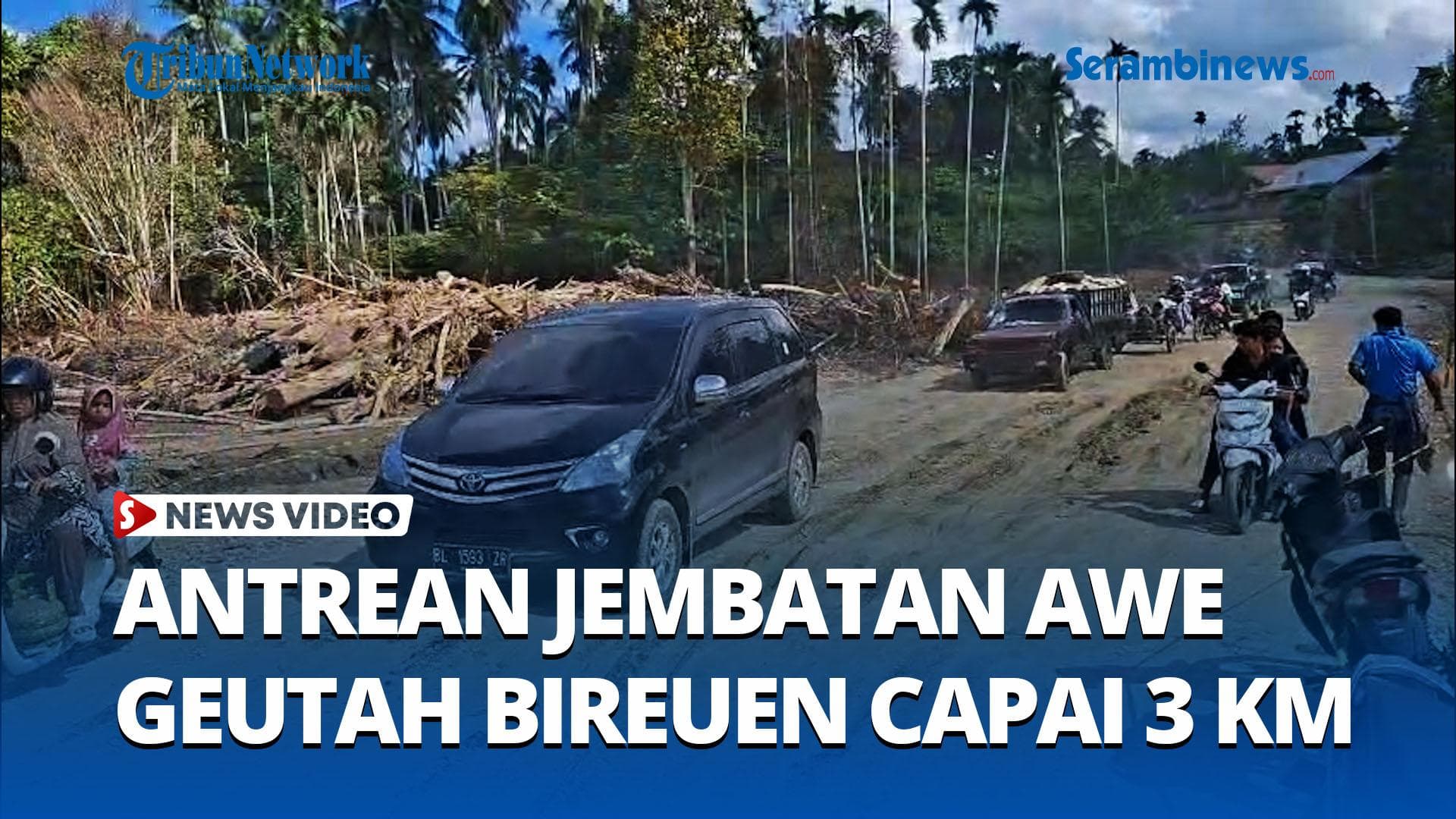 VIDEO Antrean Melewati Jembatan Awe Geutah Paya Teupin Reudeup Makin Panjang