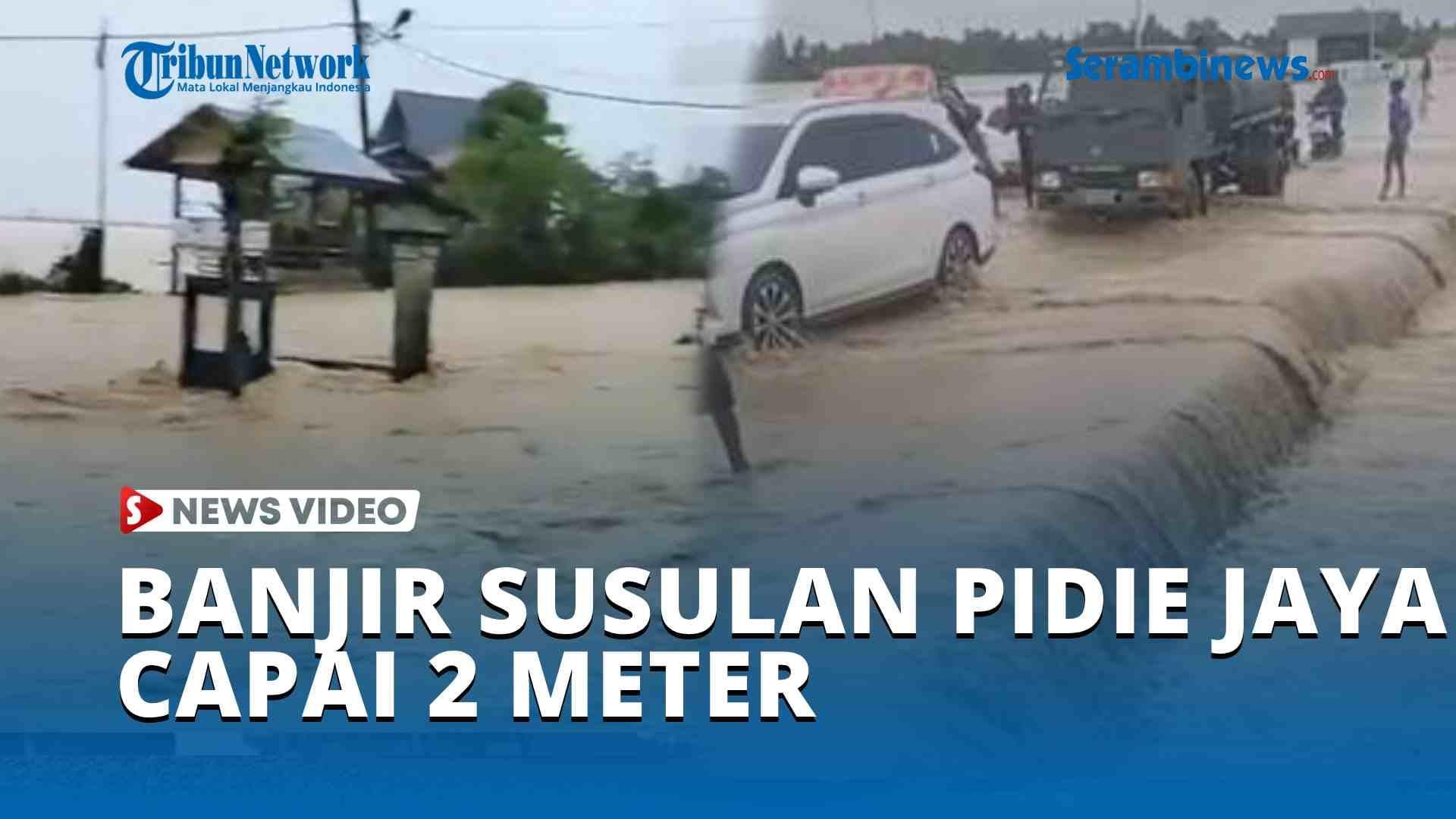VIDEO Banjir Susulan Pidie Jaya Capai 2 Meter, Warga Terjebak