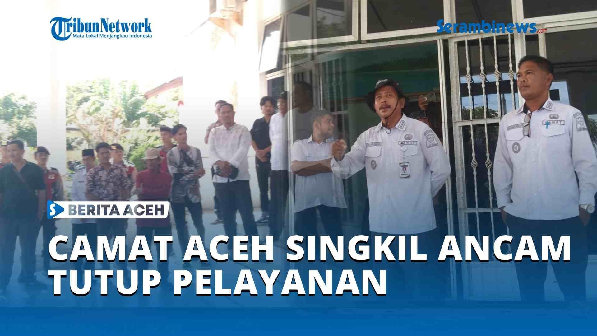 Camat Aceh Singkil Ancam Tutup Pelayanan, APBK 2026 Belum Disahkan