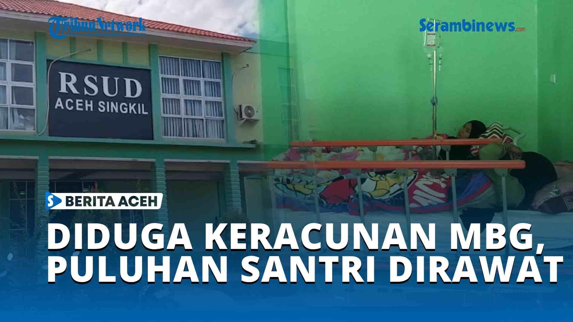 Puluhan Santri Aceh Singkil Diduga Keracunan MBG, 33 Dirawat di RSUD