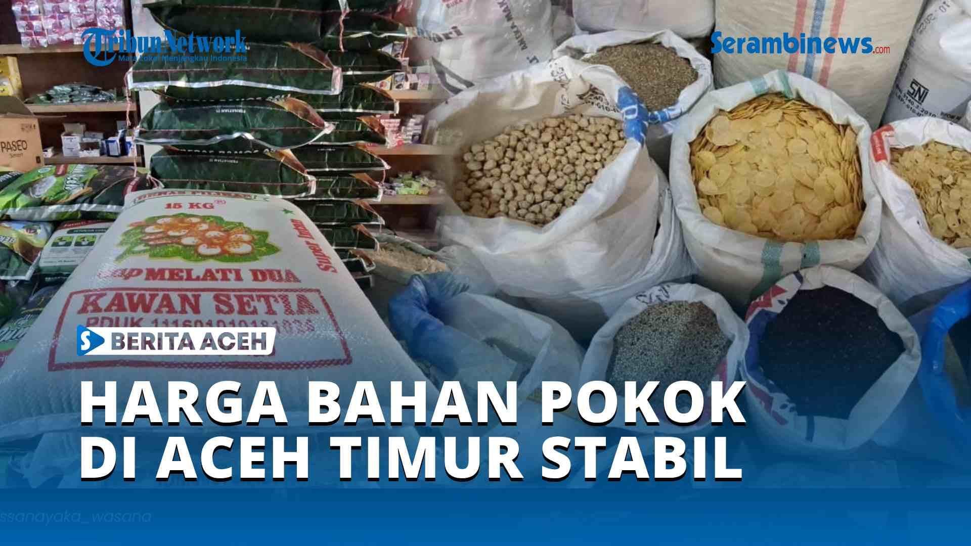 Harga Bahan Pokok di Aceh Timur Stabil Sepanjang Ramadan 2026
