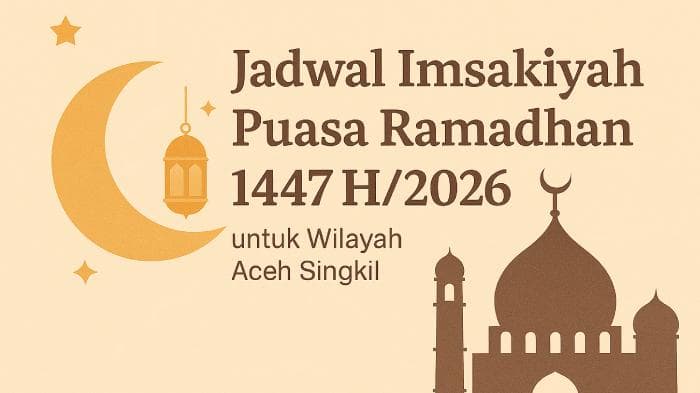 Jadwal Imsakiyah Ramadhan 2026 Aceh Singkil: Waktu Puasa dan Buka Puasa