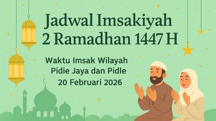 Jadwal Imsak Pidie & Pidie Jaya Hari Ini, Sahur Berakhir 05.25 WIB