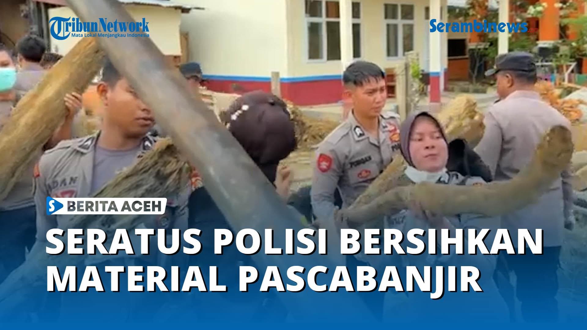 VIDEo - Kapolres Aceh Selatan Kerahkan Personel Bersihkan Material Pascabanjir di Trumon Tengah