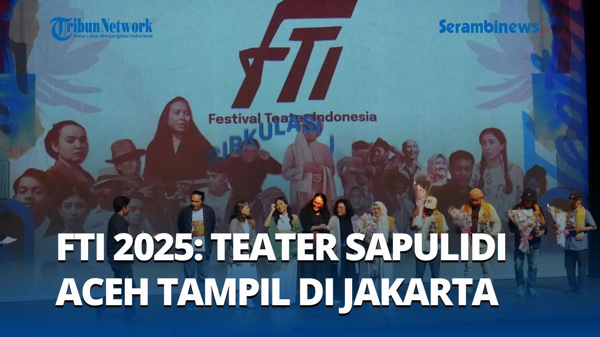 VIDEO Karya Azhari Aiyub, Teater Sapulidi Aceh Suarakan Luka Konflik dan Trauma di Panggung FTI