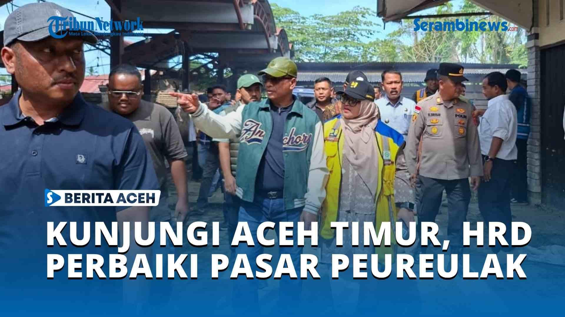 HRD Instruksikan Perbaikan Pasar Peureulak Pasca Banjir Berulang