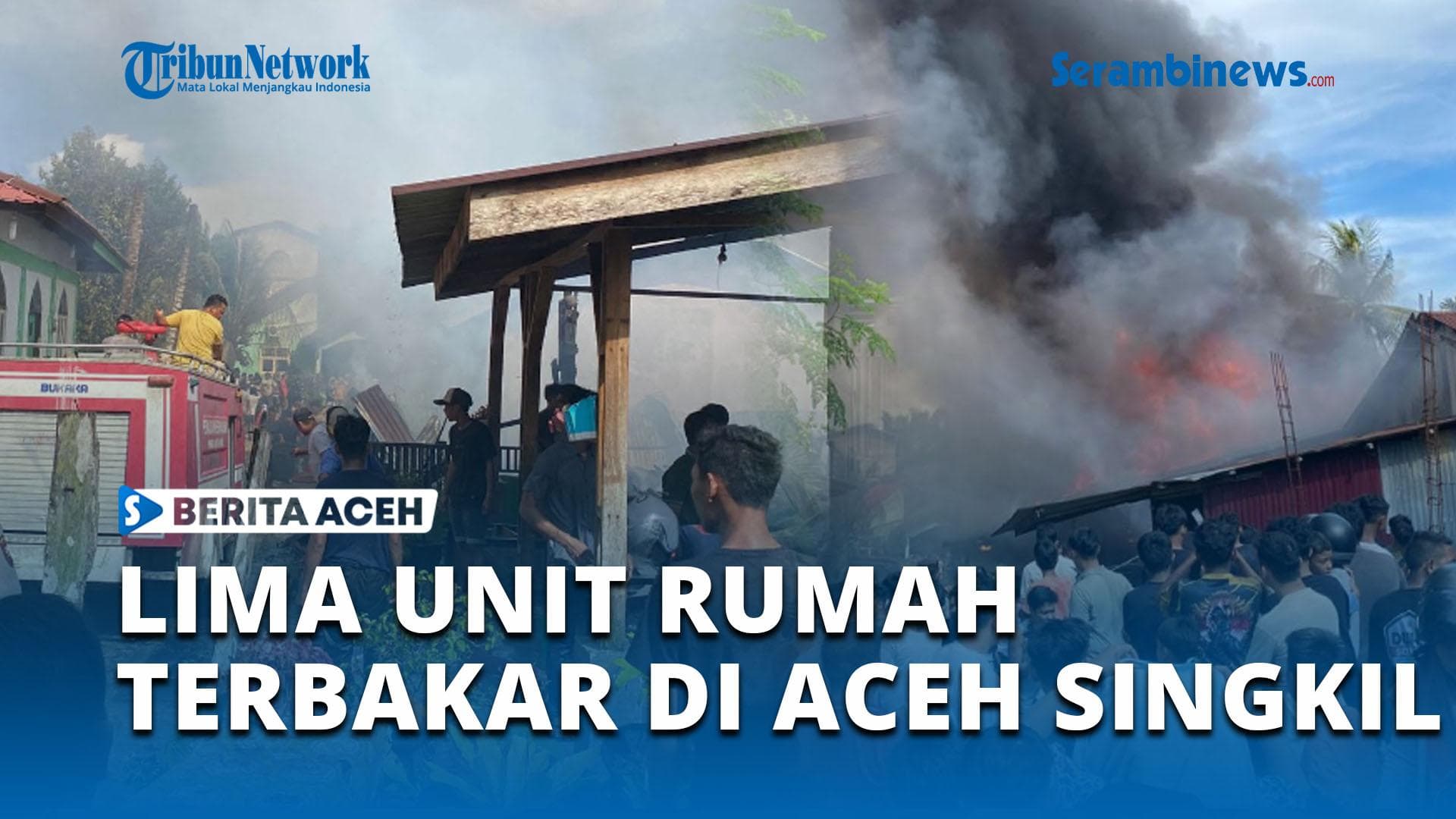 Lima Rumah Warga Desa Lae Butar Aceh Singkil Terbakar, Tidak Ada Korban Jiwa
