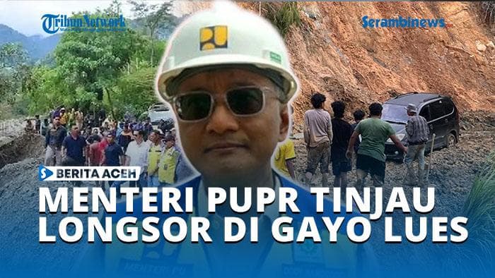 Menteri PUPR Percepat Penanganan Longsor di Jalan Blangkejeren–Kutacane