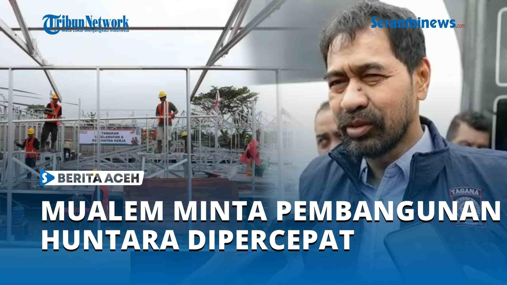 Gubernur Aceh Desak Percepat Hunian Korban Bencana Banjir dan Longsor