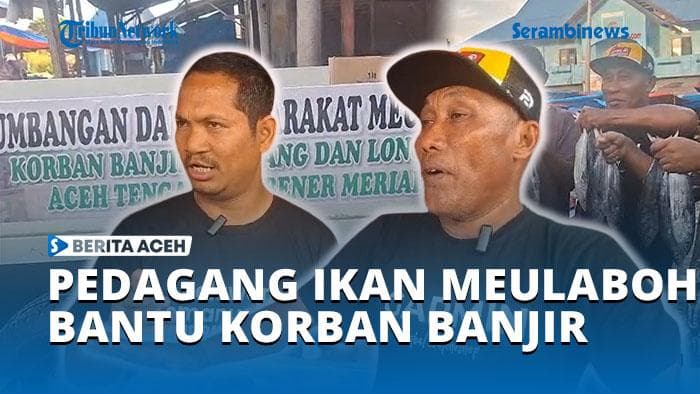 VIDEO - Solidaritas Pedagang Ikan Meulaboh, Ratusan Kilogram Ikan untuk Warga Terdampak Banjir