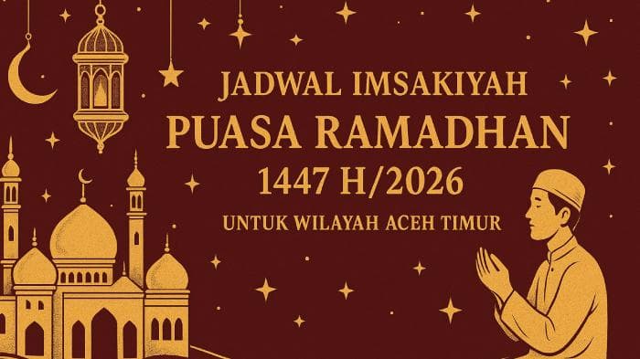 Jadwal Imsakiyah Ramadhan 2026 Aceh Timur: Imsak 05:17, Magrib 18:45 WIB