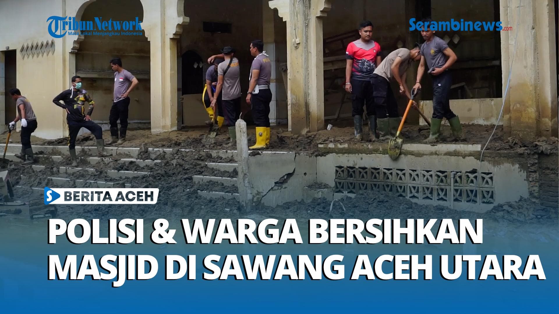 VIDEO - Warga dan Polisi Bersihkan Masjid di Sawang Aceh Utara