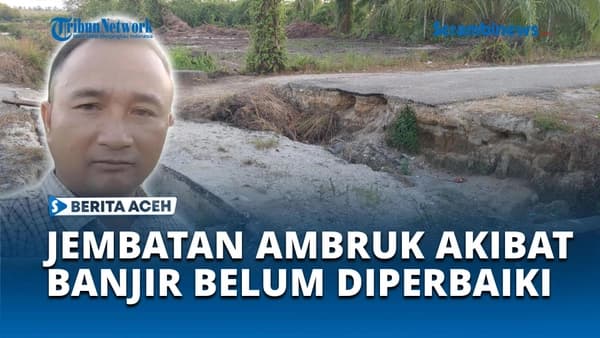 Jembatan Ambruk di Aceh Singkil, Warga Gosong Telaga Barat Terhambat Mobilisasi