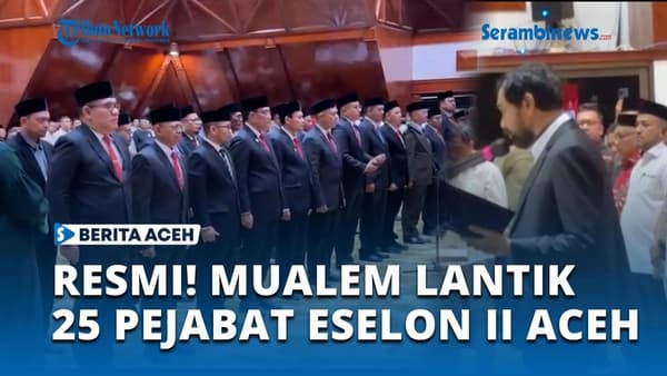 Gubernur Aceh Lantik 25 Pejabat Eselon II untuk Percepat Pembangunan